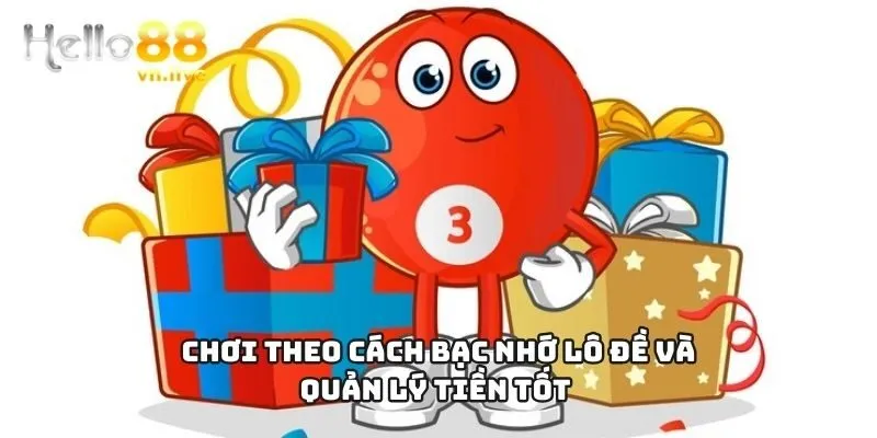 Chơi theo cách bạc nhớ lô đề và quản lý tiền tốt