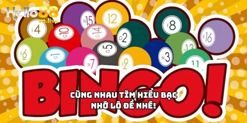Cùng nhau tìm hiểu bạc nhớ lô đề nhé!