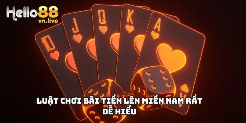 Luật chơi bài Tiến Lên Miền Nam rất dễ hiểu