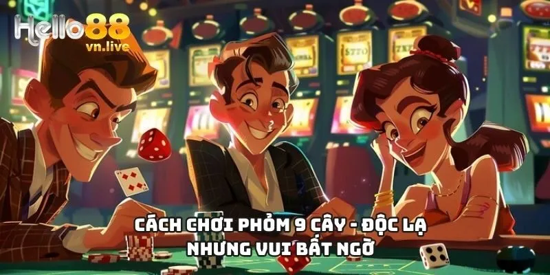 cách chơi phỏm 9 cây