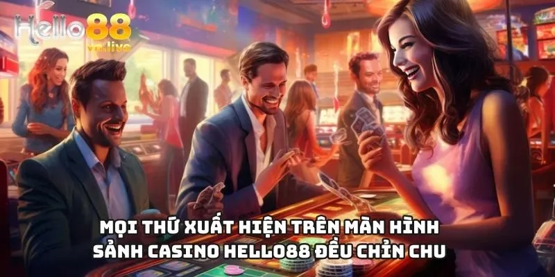 Mọi thứ xuất hiện trên màn hình sảnh Casino Hello88 đều chỉn chu