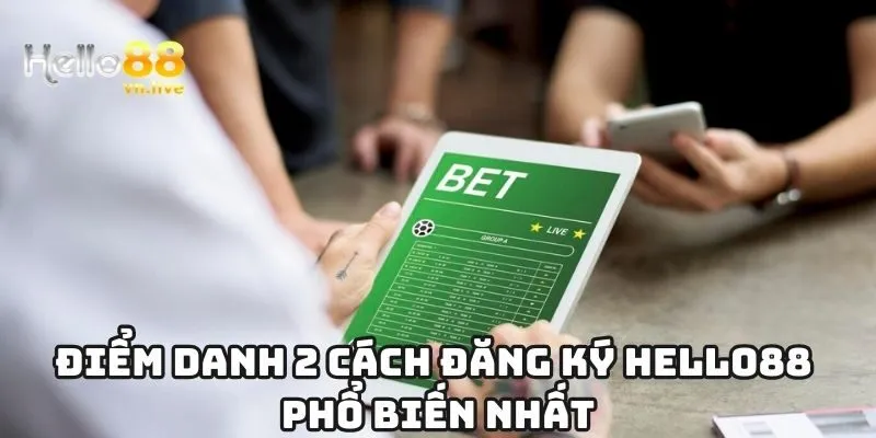 Điểm danh 2 cách đăng ký Hello88 phổ biến nhất
