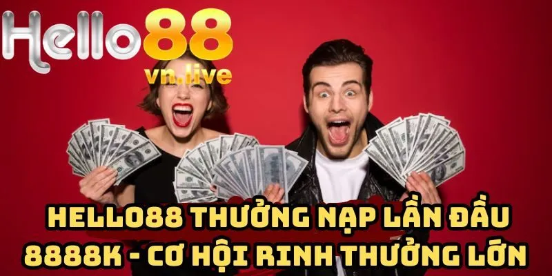 hello88 thưởng nạp đầu 8888k