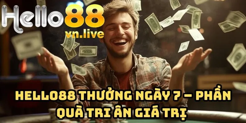 hello88 thưởng ngày 7