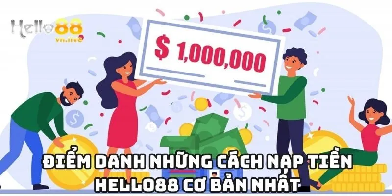 Điểm danh những cách nạp tiền Hello88 cơ bản nhất